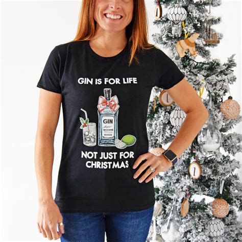 Gin Is For Life Christmas T Shirt By Of Life And Lemons