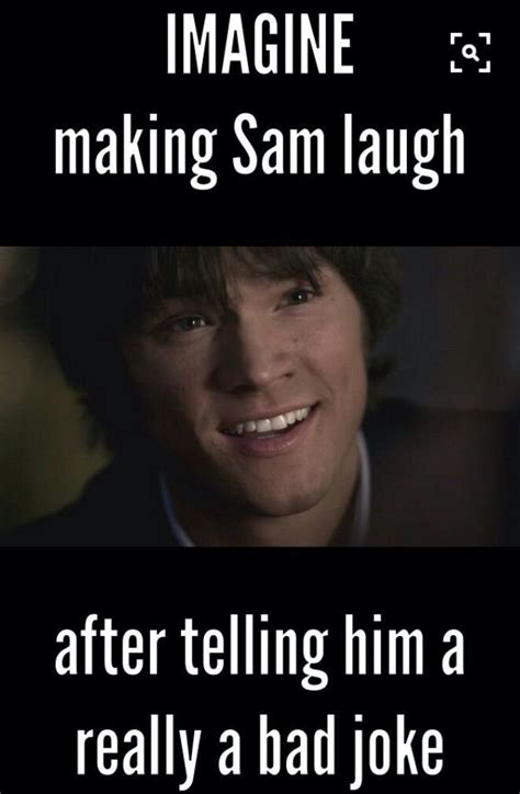Supernatural Imagines Imagine Making Sam Laugh After
