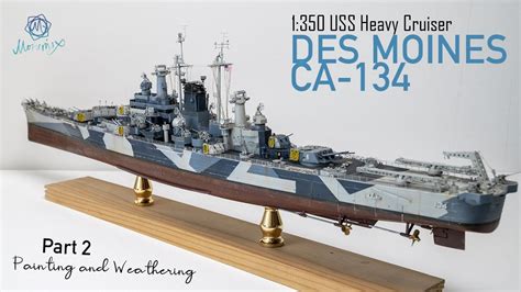 uss heavy cruiser des moines painting weathering part youtube