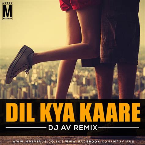 Dil Kya Kare Dj Av Remix Download Now Valentines