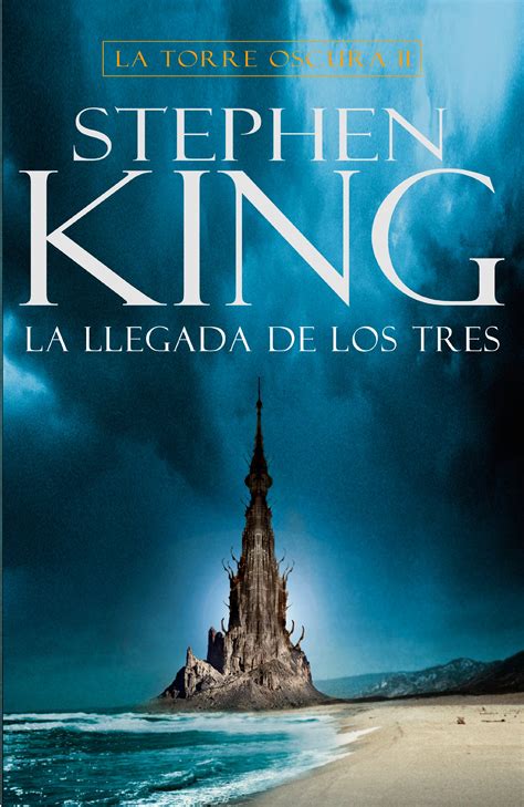 La Llegada De Los Tres Una Novela De Stephen King Libros