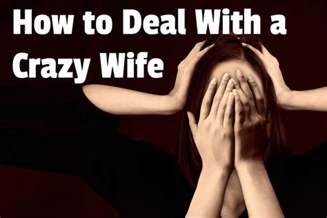 19 Proven Ways To Deal With A Crazy Wife That Really Work