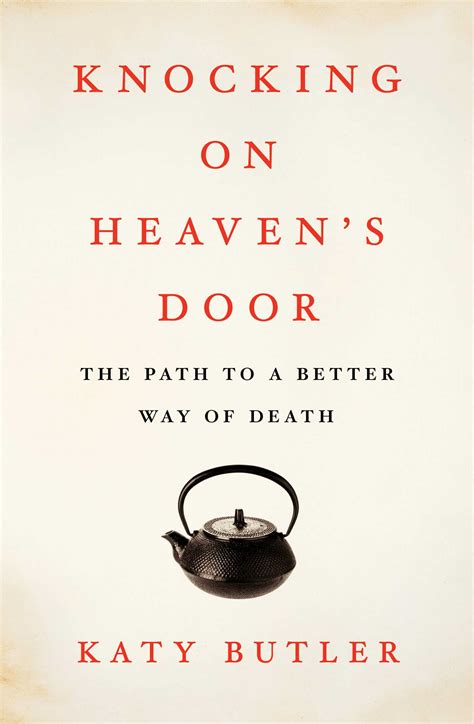 Knocking On Heaven S Door Ebook By Katy Butler Official Publisher