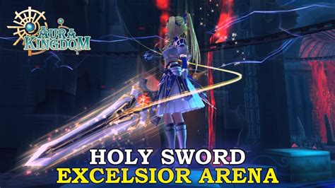 saberak lv 90 holy sword 5v5 excelsior arena aura kingdom pvp youtube