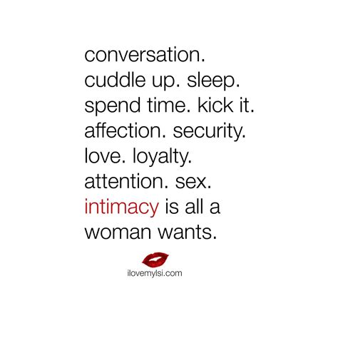 Intimacy Is All A Woman Wants Quotes To Live By Love Quotes