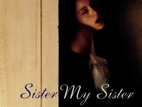 Sister My Sister 1994 Rotten Tomatoes