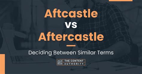 aftcastle  aftercastle deciding  similar terms