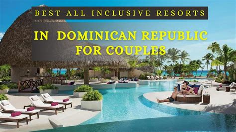 Top 10 Best All Inclusive Resorts In Dominican Republic For Couples