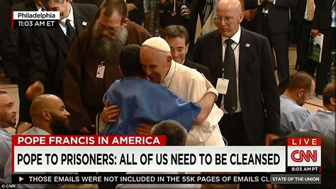 Pope Francis Hugs Convicts In Philadelphia Jail As He Tells Rapists And