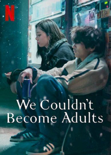 watch we couldn t become adults 2021 full movie on filmxy