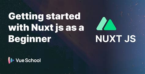 started  nuxt js   beginner vue school articles