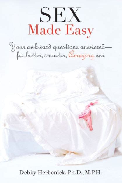 sex made easy by debby herbenick phd mph hachette book group