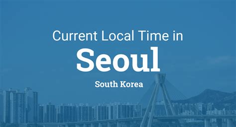 Current Time In Seoul Korea Right Now