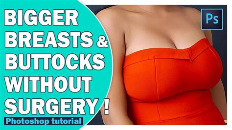 Bigger Breasts And Buttocks Without Surgery Photoshop Tutorial Youtube