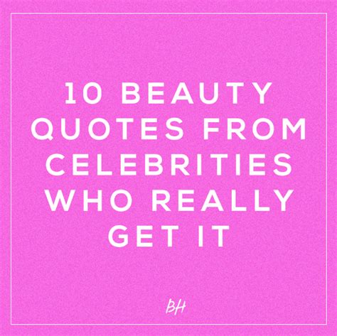 Beauty Quotes From Celebrities Stylecaster