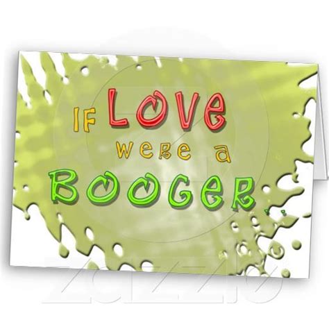 love is a booger funny greeting card funny valentine