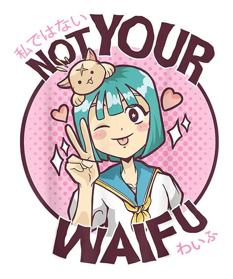 Not Your Waifu Cute Kawaii Anime Girl Japanese Otaku Drawing By Dnt