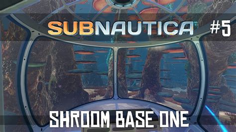 subnautica lets play episode  shroom base  gameplay youtube