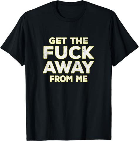 get the fuck away from me social distancing vintage style t shirt