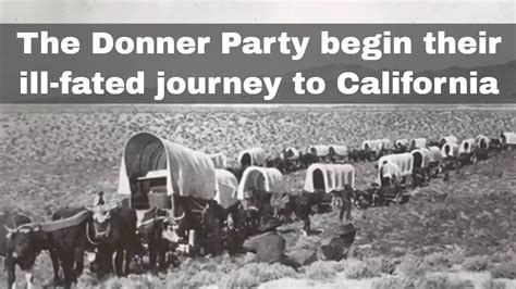 12th may 1846 the donner party begin their ill fated