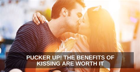 Pucker Up The Benefits Of Kissing Are Worth It One