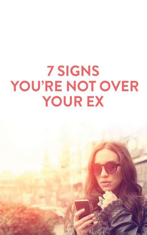 Signs You Are Not Over Your Ex Dating Relationships