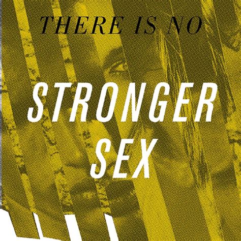 Stronger Sex