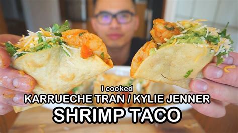 cooked karruche tran kylie jenner shrimp taco youtube