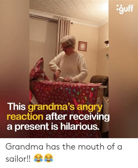 Guff This Grandmas Angry Reaction After Receiving A Present Is