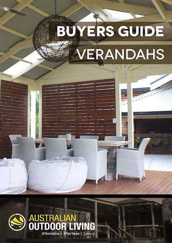 verandah buyers guide australian outdoor living