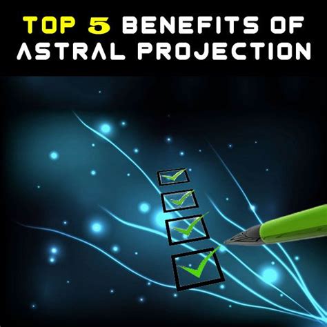 top 5 benefits of astral projection