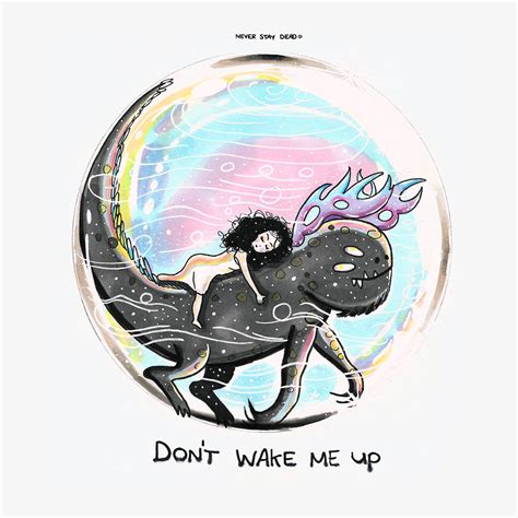 don t wake me up print never stay dead