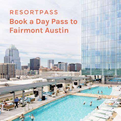 book  day pass  fairmont austin   spacious heated pool