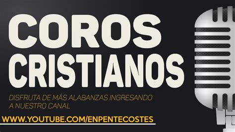 coros cristianos de avivamiento estilo venezolano youtube