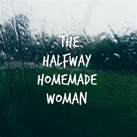 Halfway Homemade Woman