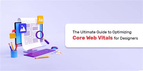 ultimate guide  optimizing core web vitals  designers