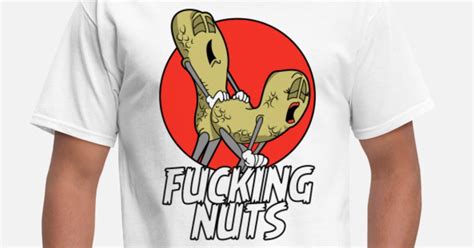 Fucking Nuts Men S T Shirt Spreadshirt