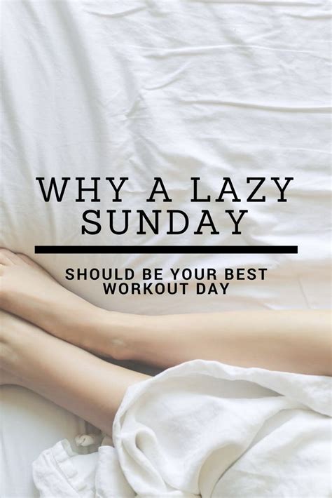 Why A Lazy Sunday Should Be Your Best Workout Day Fun Workouts