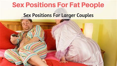 sex positions for fat people sex positions for larger