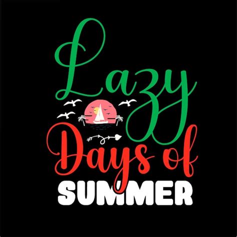 Premium Vector Lazy Days Of Summer T Shirt Design