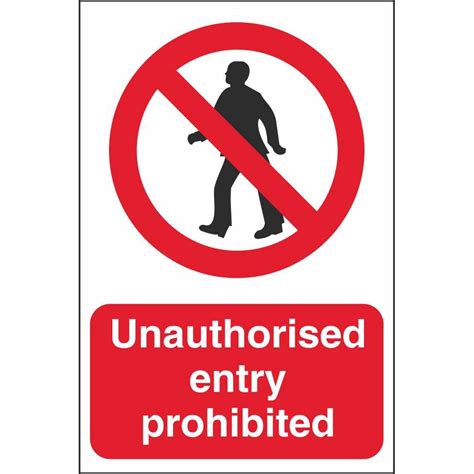 Unauthorised Entry Prohibited Signs Prohibitory Security Safety Signs