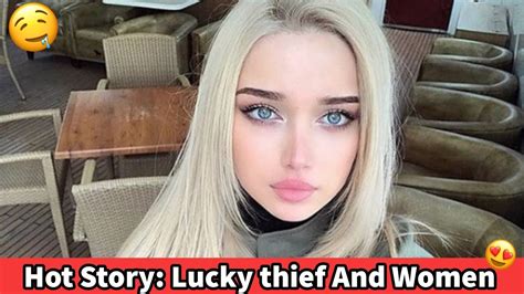 Hot Story Lucky Thief Sex Story Sex Best Nice Unique Sexual