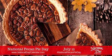national pecan pie day july  national day calendar pie day