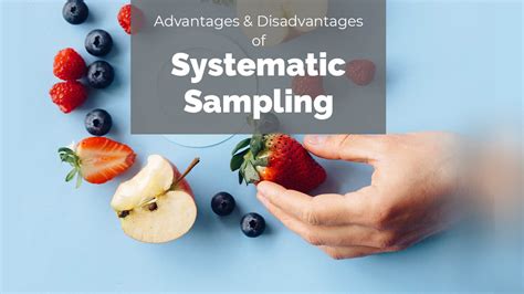 systematic sampling advantages  disadvantages