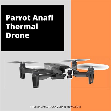 parrot thermal drone review latest    anafi model