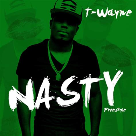 T Wayne Nasty Freestyle Lyrics Genius Lyrics