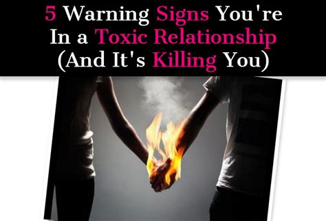5 warning signs you re in a toxic relationship and it s killing you