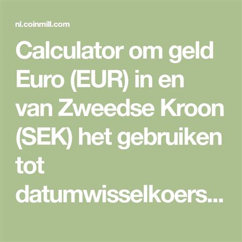 calculator om geld euro eur  en van zweedse kroon sek het gebruiken tot datumwisselkoersen