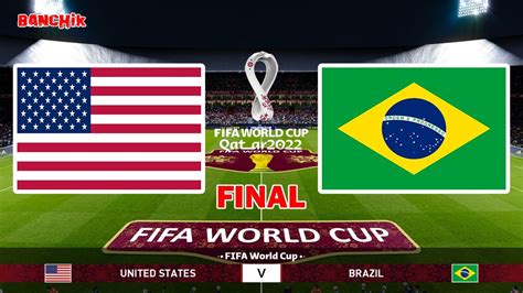 Usa Vs Brazil Final Fifa World Cup 2022 Qatar Full Match Hd
