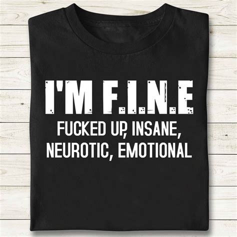 i m fine fuck up insane neurotic emotional funny t shirt etsy